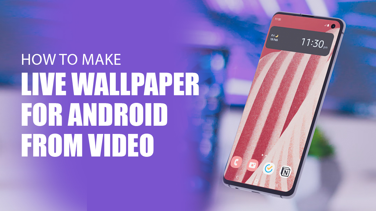 How To Make Live Wallpaper For Android From Video